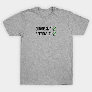 Submissive And Breedable T-Shirt